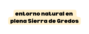 entorno natural en plena Sierra de Gredos